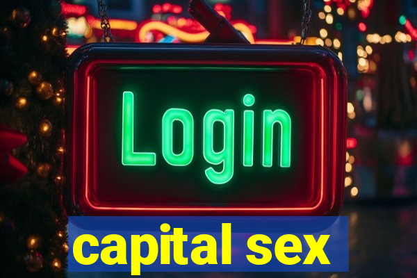 capital sex